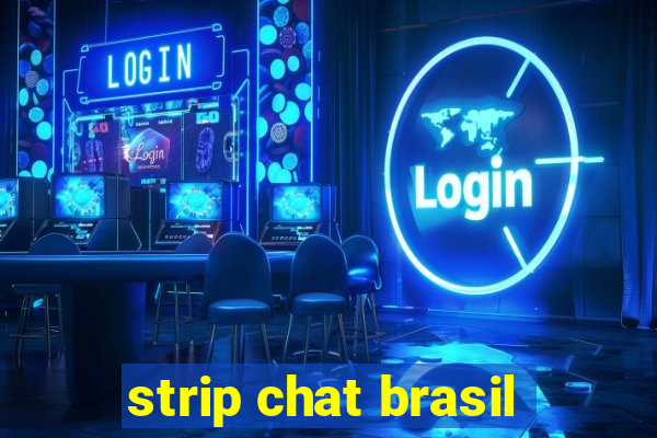 strip chat brasil